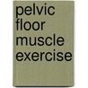 Pelvic Floor Muscle Exercise by Rosediani Muhamad