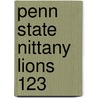 Penn State Nittany Lions 123 door Brad M. Epstein