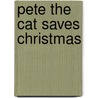 Pete the Cat Saves Christmas door Eric Litwin