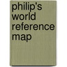 Philip's World Reference Map door Philip'S. Imprint