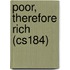 Poor, Therefore Rich (Cs184)