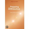 Preparing for the Miraculous by Georges Van Vrekhem