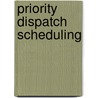 Priority Dispatch Scheduling by Olasunkanmi Akinyemi