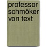 Professor Schmöker von Text door Adriana Leidenberger