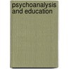 Psychoanalysis and Education door Alan Bainbridge