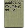 Publication Volume 9; No. 12 by Vane Ireton St John