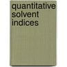 Quantitative Solvent Indices door Charles Acquah