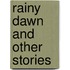 Rainy Dawn and Other Stories