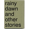 Rainy Dawn and Other Stories by Konstantin Paustovskii