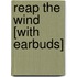 Reap the Wind [With Earbuds]