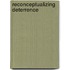 Reconceptualizing Deterrence