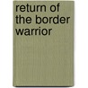 Return of the Border Warrior by Blythe Gifford