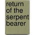Return of the Serpent Bearer