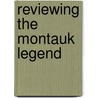 Reviewing the Montauk Legend by David Ritchey