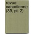 Revue Canadienne (39, Pt. 2)