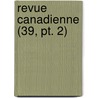 Revue Canadienne (39, Pt. 2) door Livres Groupe