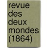 Revue Des Deux Mondes (1864) door Livres Groupe