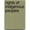 Rights of Indigenous Peoples door Angshu J. Fouzder