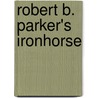 Robert B. Parker's Ironhorse door Robert Knott