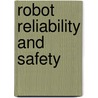 Robot Reliability and Safety door Balbir S. Dhillon