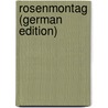 Rosenmontag (German Edition) door Erich Hartleben Otto