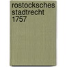 Rostocksches Stadtrecht 1757 by Rostock