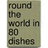 Round The World In 80 Dishes