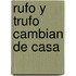 Rufo Y Trufo Cambian De Casa