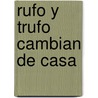 Rufo Y Trufo Cambian De Casa by Carmen GarcíA. Iglesias
