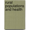 Rural Populations and Health door Robin C. Vanderpool