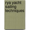 Rya Yacht Sailing Techniques by Jeremy Evans