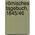 Römisches tagebuch, 1845/46