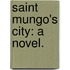 Saint Mungo's City: a Novel.