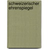 Schweizerischer Ehrenspiegel door Emanuel Stierlin