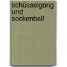 Schüsselgong und Sockenball by Petra Hohenhaus-Thier