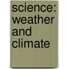 Science: Weather and Climate door Jennifer Earnshaw