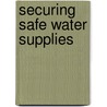 Securing Safe Water Supplies door Henry Jaeger