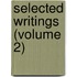 Selected Writings (Volume 2)