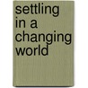 Settling in a Changing World by Diederick Habermehl
