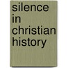 Silence in Christian History door Diarmaid MacCulloch