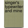 Singer's Typewriter and Mine door Ilan Stavans