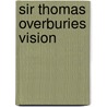 Sir Thomas Overburies Vision by James Maidment