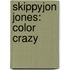 Skippyjon Jones: Color Crazy