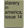 Slavery in America, Issue 14 door Onbekend