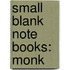 Small Blank Note Books: Monk