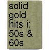 Solid Gold Hits I: 50s & 60s door Neil David