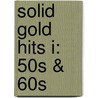 Solid Gold Hits I: 50s & 60s by Neil David