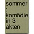 Sommer : Komödie in 3 Akten