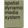 Spatial Dynamic Media System door M. Hank Haeusler