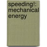 Speeding!: Mechanical Energy door Emma Carlson Berne